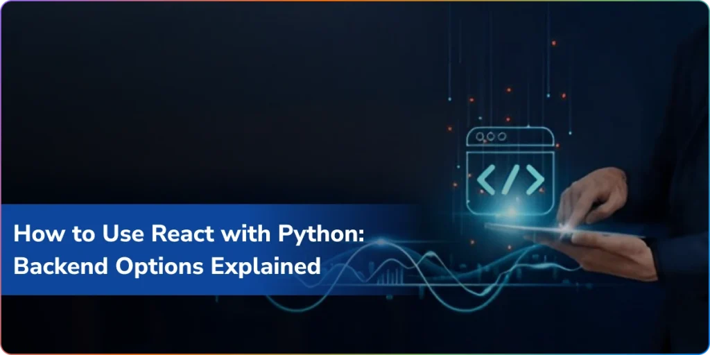 how to use react with python backend options explained