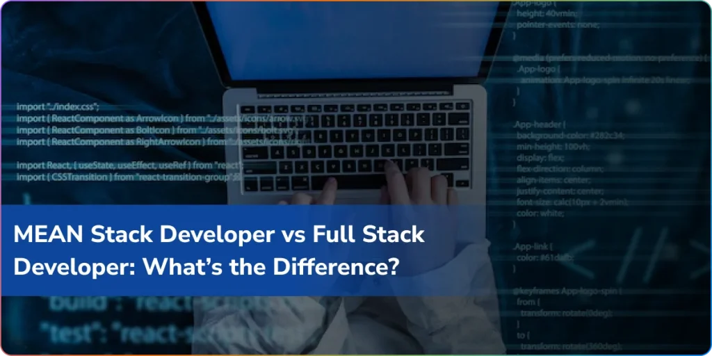 mean stack developer vs full stack developer what the difference