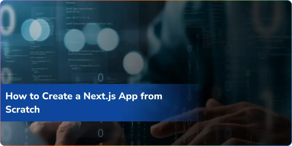 How to Create a Nextjs App from Scratch