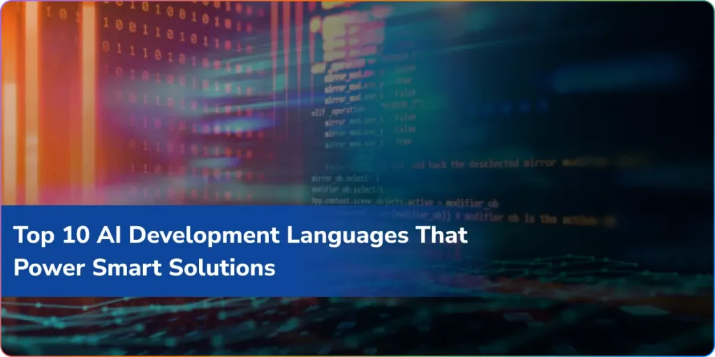 Top 10 AI Development Languages That Power Smart Solutions
