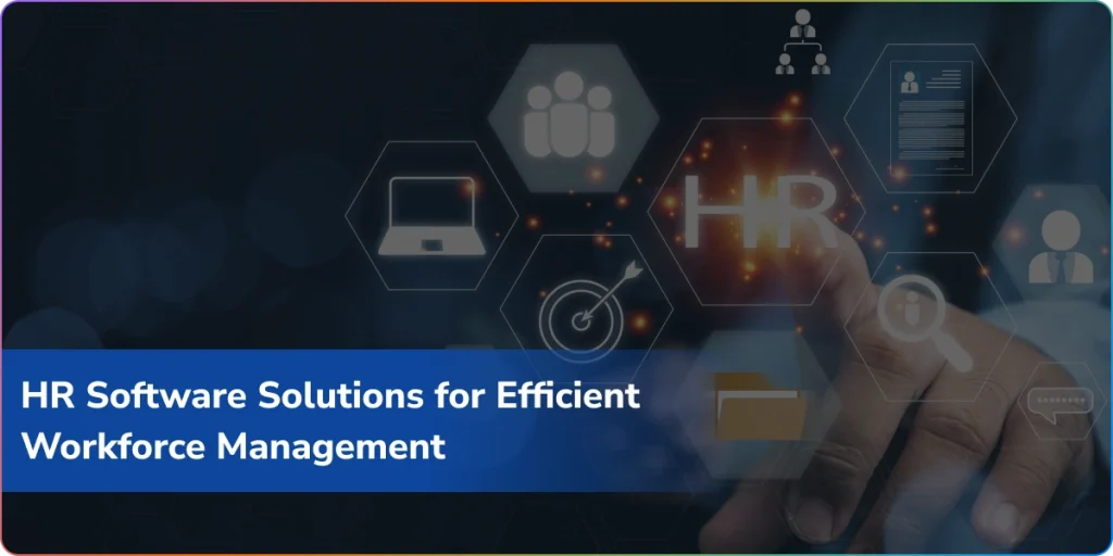 HR Software Solutions for Efficient Workforce Management