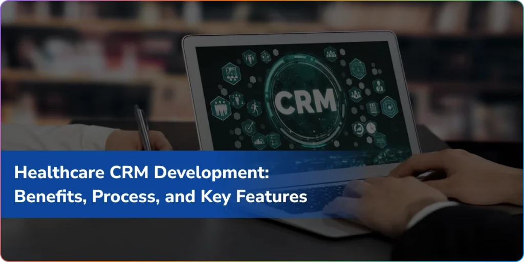 Healthcare CRM Development